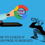 How to Check if Your Page is Indexed and How to Fix The Indexation Issues