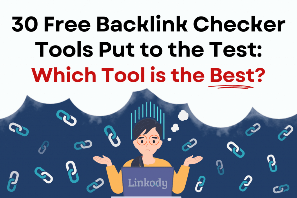 30 Free Backlink Checkers: The Ultimate Comparison